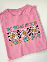 Load image into Gallery viewer, Do what makes you Happy T Shirt
